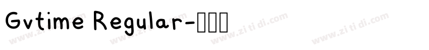 Gvtime Regular字体转换 Gvtime Regular字体转换